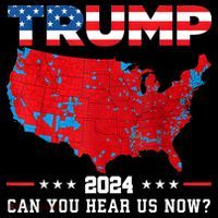 Trump 2024 Can You Hear Us Now Map Of 2024 Election Results Poster