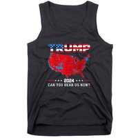 Trump 2024 Can You Hear Us Now Map Of 2024 Election Results Tank Top