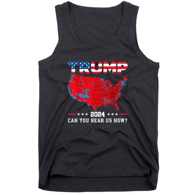 Trump 2024 Can You Hear Us Now Map Of 2024 Election Results Tank Top