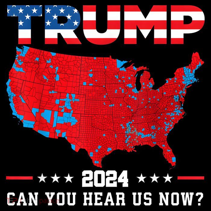 Trump 2024 Can You Hear Us Now Map Of 2024 Election Results Tank Top