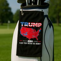 Trump 2024 Can You Hear Us Now Map Of 2024 Election Results Golf Towel