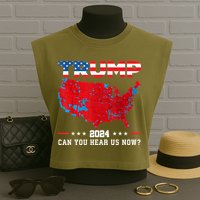 Trump 2024 Can You Hear Us Now Map Of 2024 Election Results Garment-Dyed Women's Muscle Tee