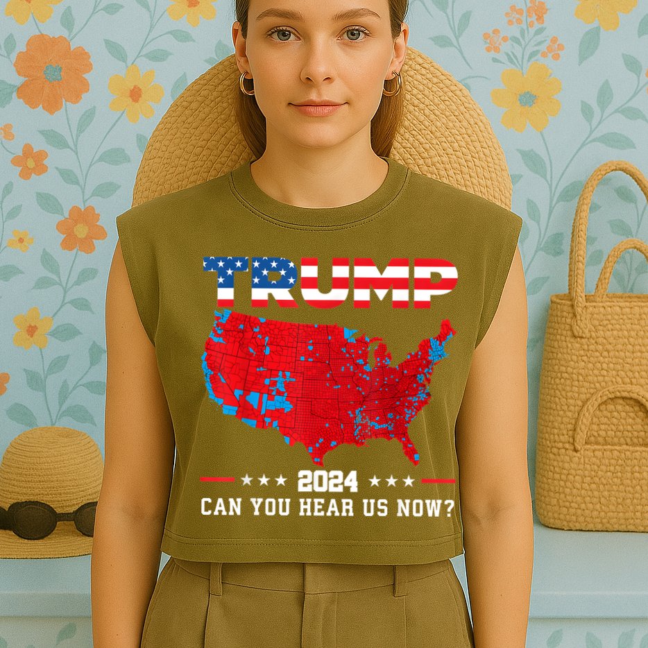 Trump 2024 Can You Hear Us Now Map Of 2024 Election Results Garment-Dyed Women's Muscle Tee