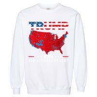 Trump 2024 Can You Hear Us Now Map Of 2024 Election Results Garment-Dyed Sweatshirt