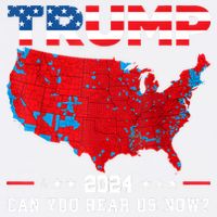 Trump 2024 Can You Hear Us Now Map Of 2024 Election Results Garment-Dyed Sweatshirt