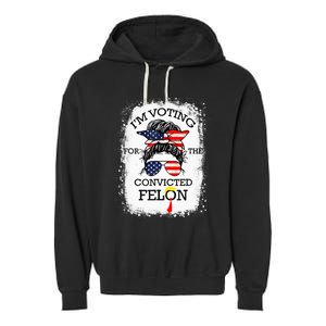 Trump 2024 Convicted Felon IM Voting Convicted Felon 2024 Garment-Dyed Fleece Hoodie