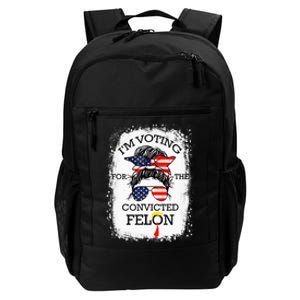 Trump 2024 Convicted Felon IM Voting Convicted Felon 2024 Daily Commute Backpack