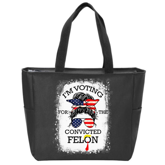 Trump 2024 Convicted Felon IM Voting Convicted Felon 2024 Zip Tote Bag