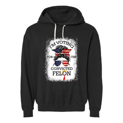 Trump 2024 Convicted Felon IM Voting Convicted Felon 2024 Garment-Dyed Fleece Hoodie