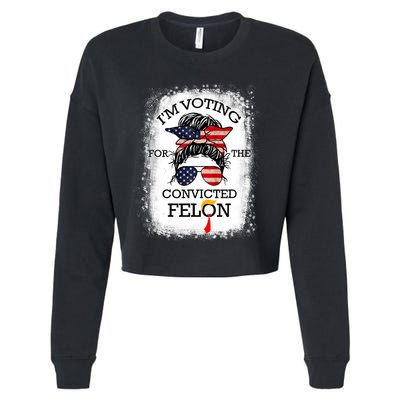 Trump 2024 Convicted Felon IM Voting Convicted Felon 2024 Cropped Pullover Crew