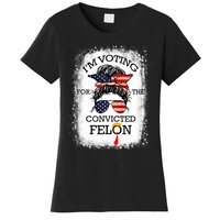 Trump 2024 Convicted Felon IM Voting Convicted Felon 2024 Women's T-Shirt