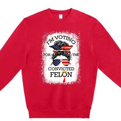 Trump 2024 Convicted Felon IM Voting Convicted Felon 2024 Premium Crewneck Sweatshirt