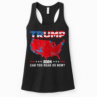 Trump 2024 Can You Hear Us Now Map Of 2024 Election Results Womens Tank Top