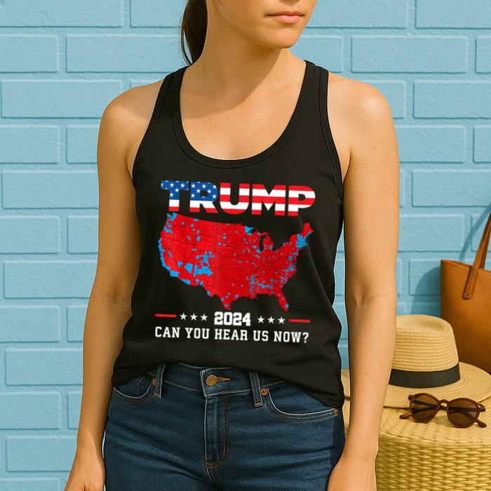 Trump 2024 Can You Hear Us Now Map Of 2024 Election Results Womens Tank Top