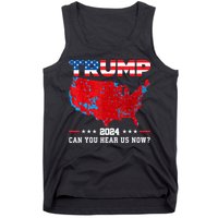 Trump 2024 Can You Hear Us Now Map Of 2024 Election Results Tank Top