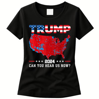 Trump 2024 Can You Hear Us Now Map Of 2024 Election Results Womens T-Shirt