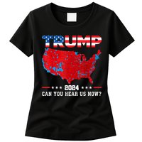 Trump 2024 Can You Hear Us Now Map Of 2024 Election Results Womens T-Shirt