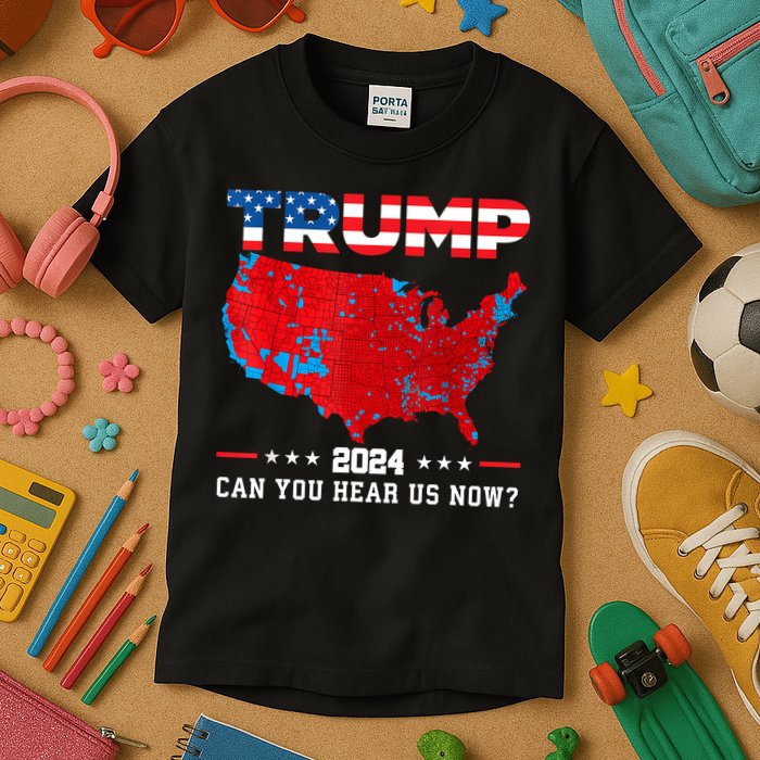 Trump 2024 Can You Hear Us Now Map Of 2024 Election Results Kids T-Shirt
