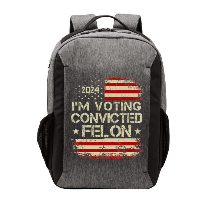 Trump 2024 Convicted Felon IM Voting Convicted Felon 2024 Vector Backpack