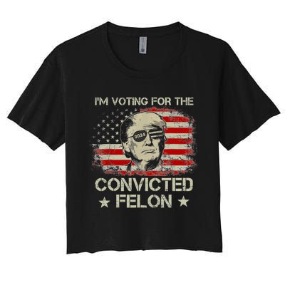 Trump 2024 Convicted Felon IM Voting Convicted Felon 2024 Women's Crop Top Tee