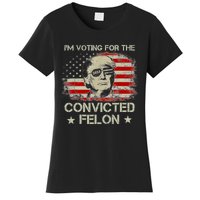 Trump 2024 Convicted Felon IM Voting Convicted Felon 2024 Women's T-Shirt