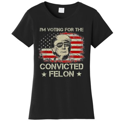 Trump 2024 Convicted Felon IM Voting Convicted Felon 2024 Women's T-Shirt