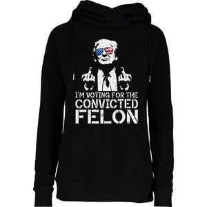 Trump 2024 Convicted Felon IM Voting Convicted Felon 2024 Womens Funnel Neck Pullover Hood