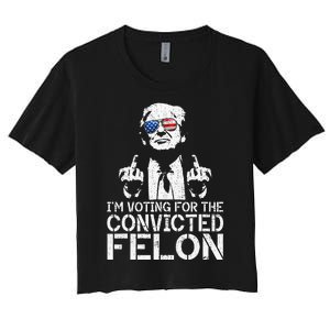 Trump 2024 Convicted Felon IM Voting Convicted Felon 2024 Women's Crop Top Tee