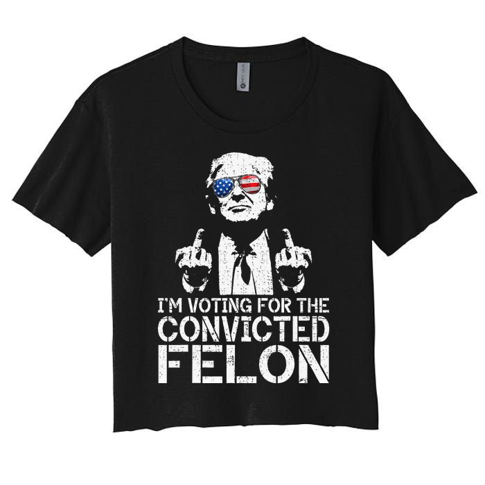 Trump 2024 Convicted Felon IM Voting Convicted Felon 2024 Women's Crop Top Tee