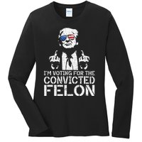 Trump 2024 Convicted Felon IM Voting Convicted Felon 2024 Ladies Long Sleeve Shirt