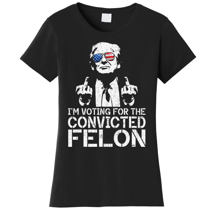 Trump 2024 Convicted Felon IM Voting Convicted Felon 2024 Women's T-Shirt