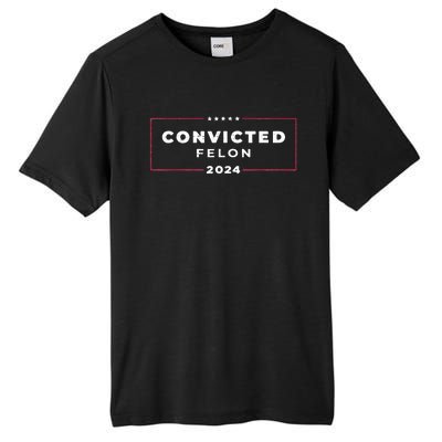 Trump 2024 Convicted Felon IM Voting Convicted Felon 2024 Tall Fusion ChromaSoft Performance T-Shirt