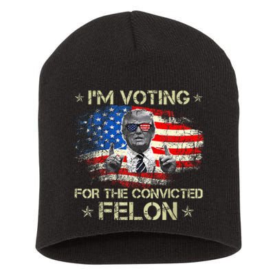 Trump 2024 Convicted Felon Im Voting Convicted Felon 2024 Short Acrylic Beanie