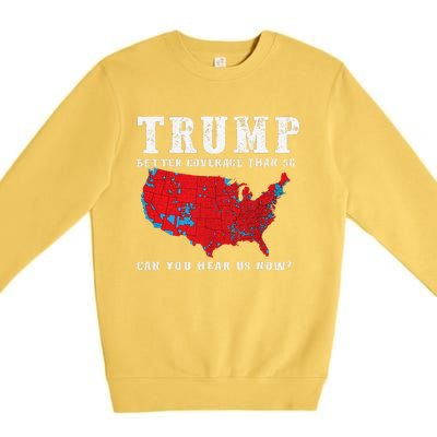 Trump 2024 Can You Hear Us Now Map Of 2024 Election Results Premium Crewneck Sweatshirt