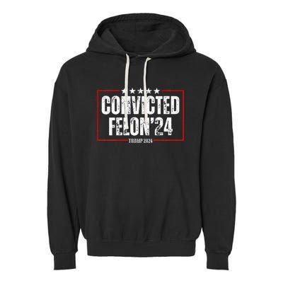 Trump 2024 Convicted Felon Garment-Dyed Fleece Hoodie