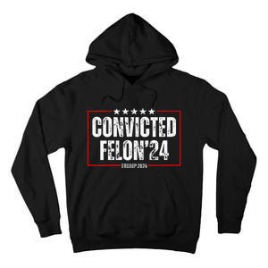 Trump 2024 Convicted Felon Tall Hoodie