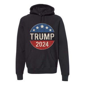 Trump 2024 Campaign Button Re Elect President Trump Premium Hoodie