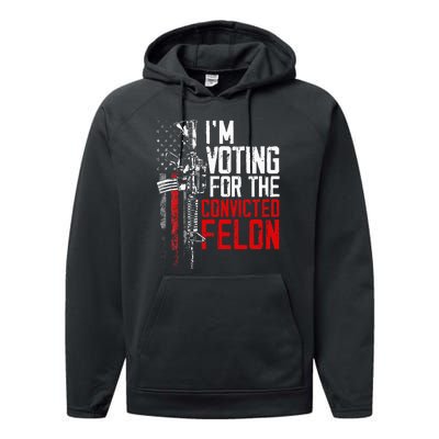 Trump 2024 Convicted Felon IM Voting Convicted Felon 2024 Performance Fleece Hoodie