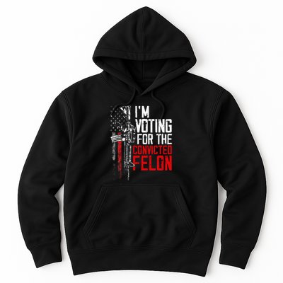 Trump 2024 Convicted Felon IM Voting Convicted Felon 2024 Hoodie