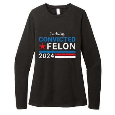 Trump 2024 Convicted Felon IM Voting Convicted Felon 2024 Womens CVC Long Sleeve Shirt