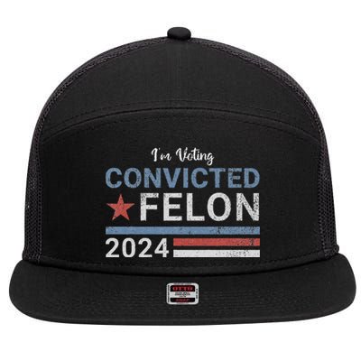 Trump 2024 Convicted Felon IM Voting Convicted Felon 2024 7 Panel Mesh Trucker Snapback Hat