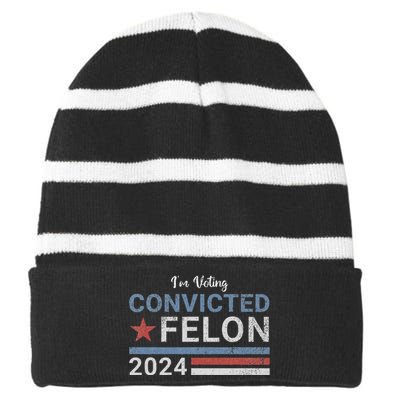 Trump 2024 Convicted Felon IM Voting Convicted Felon 2024 Striped Beanie with Solid Band