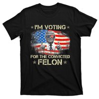 Trump 2024 Convicted Felon IM Voting Convicted Felon 2024 T-Shirt