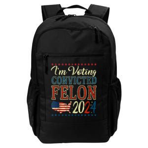 Trump 2024 Convicted Felon IM Voting Convicted Felon 2024 Daily Commute Backpack