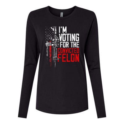 Trump 2024 Convicted Felon IM Voting Convicted Felon 2024 Womens Cotton Relaxed Long Sleeve T-Shirt