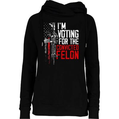 Trump 2024 Convicted Felon IM Voting Convicted Felon 2024 Womens Funnel Neck Pullover Hood