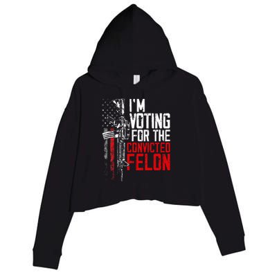 Trump 2024 Convicted Felon IM Voting Convicted Felon 2024 Crop Fleece Hoodie