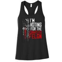 Trump 2024 Convicted Felon IM Voting Convicted Felon 2024 Women's Racerback Tank