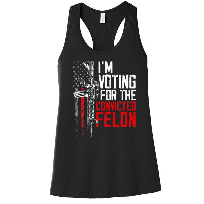 Trump 2024 Convicted Felon IM Voting Convicted Felon 2024 Women's Racerback Tank