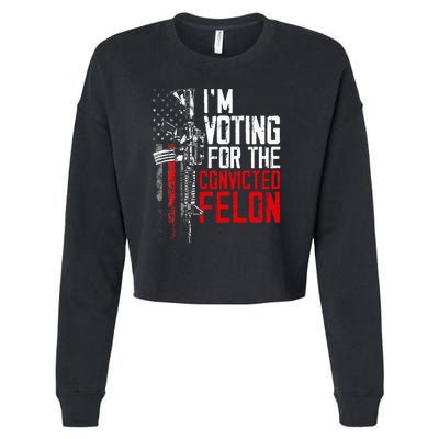 Trump 2024 Convicted Felon IM Voting Convicted Felon 2024 Cropped Pullover Crew